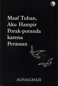 Image of MAAF TUHAN, AKU HAMPIR PORAK-PORANDA KARENA PERASAAN